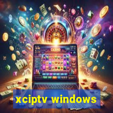 xciptv windows